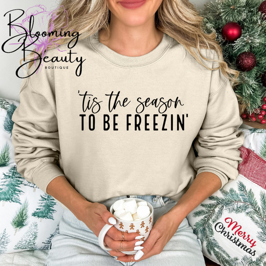 Tis The Season To Be Freezing Crew Sweat Shirt