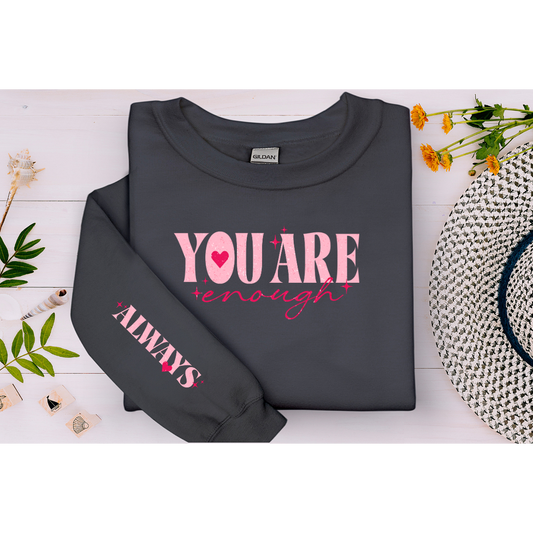 You Are Enough Always Crew Sweat Shirt