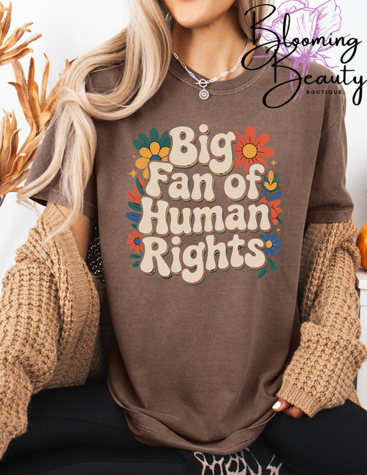Big Fan Of Human Rights T- Shirt