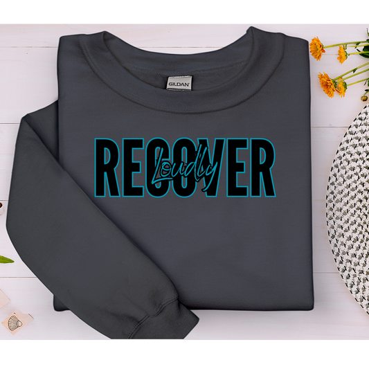 Recover Loudly Crew Sweat Shirt