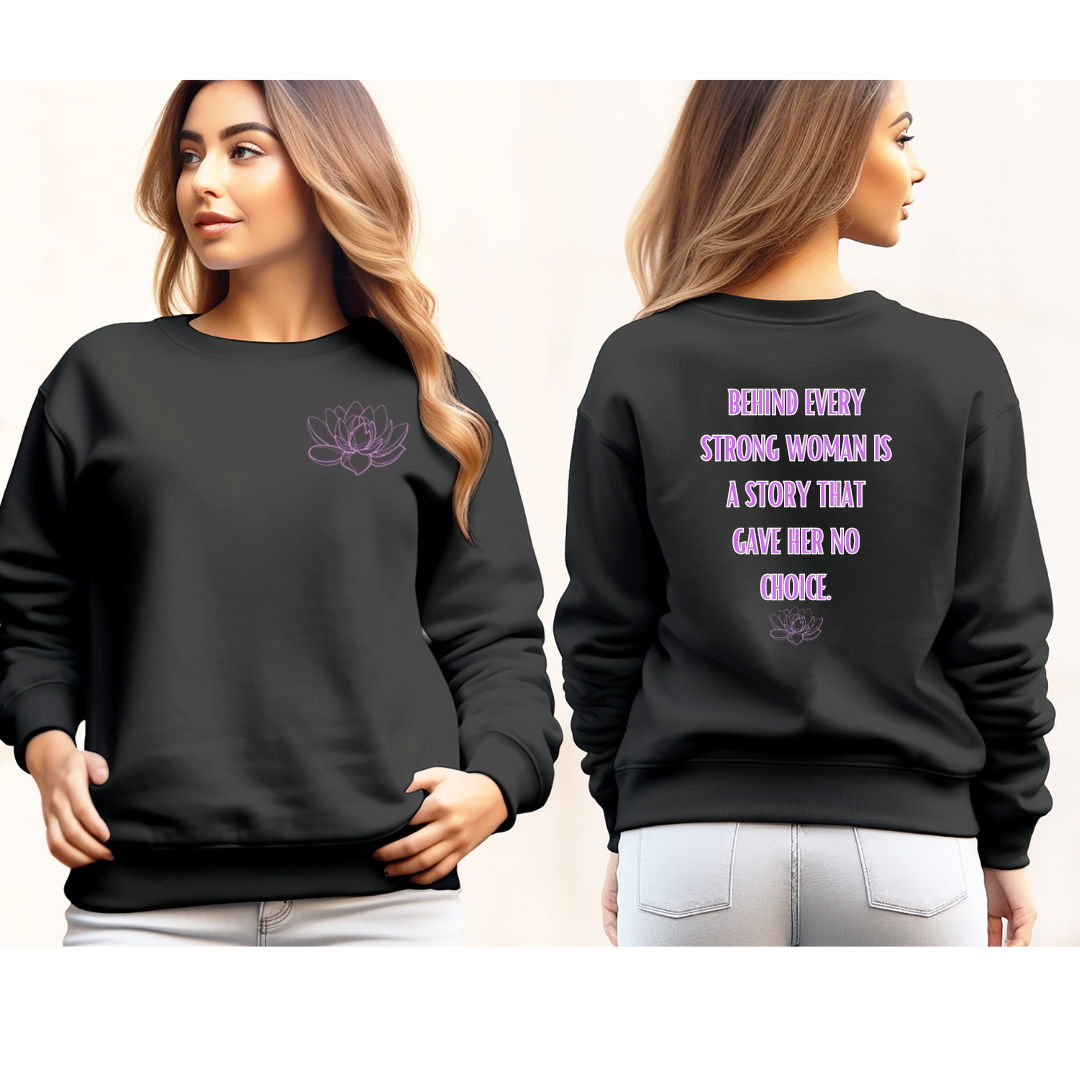 Behind Every Strong Woman Crew Sweat Shirt
