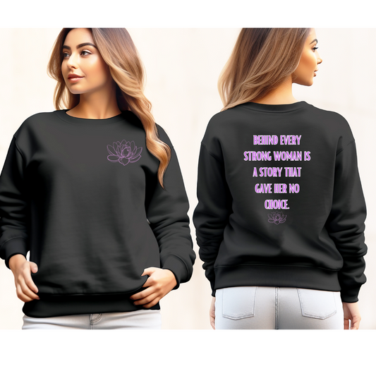 Behind Every Strong Woman Crew Sweat Shirt